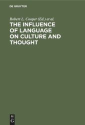 book The Influence of Language on Culture and Thought: Essays in Honor of Joshua A. Fishman's Sixty-Fifth Birthday