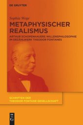 book Metaphysischer Realismus: Arthur Schopenhauers Willensphilosophie im Erzählwerk Theodor Fontanes