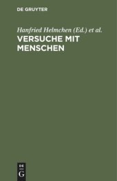 book Versuche mit Menschen: In Medizin, Humanwissenschaft und Politik