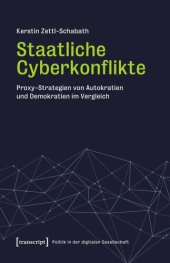 book Staatliche Cyberkonflikte: Proxy-Strategien von Autokratien und Demokratien im Vergleich