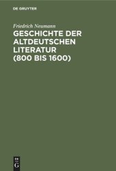 book Geschichte der altdeutschen Literatur (800 bis 1600): Grundriß und Aufriß