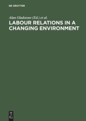 book Labour Relations in a Changing Environment: A Publication of the International Industrial Relations Association