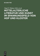 book Mittelalterliche Literatur und Kunst im Spannungsfeld von Hof und Kloster: Ergebnisse der Berliner Tagung, 9.-11. Oktober 1997