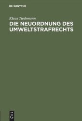 book Die Neuordnung des Umweltstrafrechts: Gutachtliche Stellungnahme zu dem Entwurf eines Sechzehnten Strafrechtsänderungsgesetzes (Gesetz zur Bekämpfung der Umweltkriminalität)