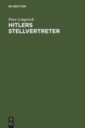 book Hitlers Stellvertreter: Führung der Partei und Kontrolle des Staatsapparates durch den Stab Heß und die Partei-Kanzlei Bormann