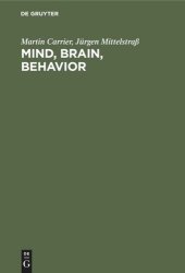 book Mind, Brain, Behavior: The Mind-Body Problem and the Philosophy of Psychology