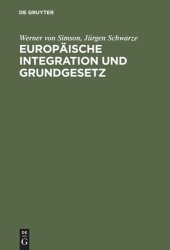 book Europäische Integration und Grundgesetz: Maastricht und die Folgen für das deutsche Verfassungsrecht. Mit einem Textauszug des Maastrichter Vertragsentwurfs über die Europäische Union