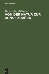 book Von der Natur zur Kunst zurück: Neue Beiträge zur Goethe-Forschung. Gotthart Wunberg zum 65. Geburtstag