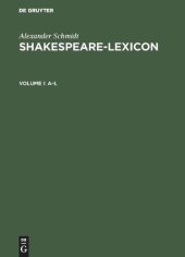 book Shakespeare-Lexicon: Vollständiger englischer Sprachschatz mit allen Wörtern, Wendungen und Satzbildungen in den Werken des Dichters / A complete Dictionary of all the English words, phrases and constructions in the works of the poet