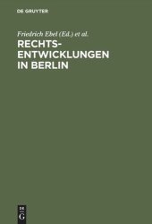 book Rechtsentwicklungen in Berlin: Acht Vorträge, gehalten anläßlich der 750-Jahrfeier Berlins