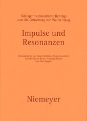 book Impulse und Resonanzen: Tübinger mediävistische Beiträge zum 80. Geburtstag von Walter Haug