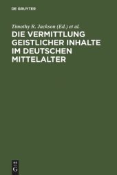 book Die Vermittlung geistlicher Inhalte im deutschen Mittelalter: Internationales Symposium, Roscrea 1994