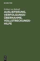 book Auslieferung, Verfolgungsübernahme, Vollstreckungshilfe: Ein Handbuch für die Praxis