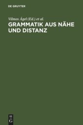 book Grammatik aus Nähe und Distanz: Theorie und Praxis am Beispiel von Nähetexten 1650-2000