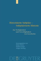 book Historisierte Subjekte - Subjektivierte Historie: Zur Verfügbarkeit und Unverfügbarkeit von Geschichte