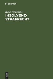 book Insolvenz-Strafrecht: [Sonderausgabe der Kommentierung der §§ 283-283d aus: Strafgesetzbuch, Leipziger Kommentar, 11. Aufl.]