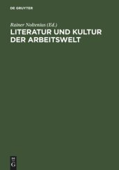 book Literatur und Kultur der Arbeitswelt: Inventar zu Archiv und Bibliothek des Fritz-Hüser-Instituts