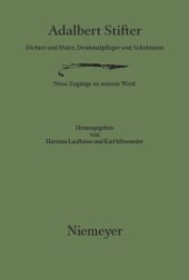 book Adalbert Stifter: Dichter und Maler, Denkmalpfleger und Schulmann. Neue Zugänge zu seinem Werk