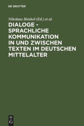 book Dialoge -  Sprachliche Kommunikation in und zwischen Texten im deutschen Mittelalter: Hamburger Colloquium 1999