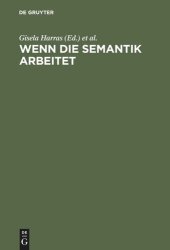 book Wenn die Semantik arbeitet: Klaus Baumgärtner zum 65. Geburtstag