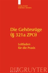 book Die Gehörsrüge (§ 321a ZPO): Leitfaden für die Praxis