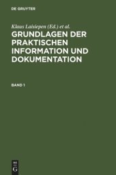 book Grundlagen der praktischen Information und Dokumentation: Ein Handbuch zur Einführung in die fachliche Informationsarbeit