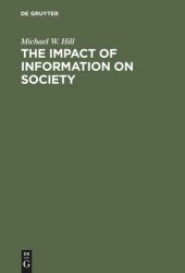 book The Impact of Information on Society: An examination of its nature, value and usage