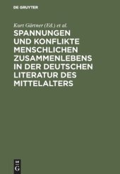 book Spannungen und Konflikte menschlichen Zusammenlebens in der deutschen Literatur des Mittelalters: Bristoler Kolloquium 1993