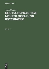 book Deutschsprachige Neurologen und Psychiater: Ein biographisch-bibliographisches Lexikon von den Vorläufern bis zur Mitte des 20. Jahrhunderts