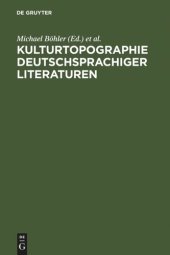 book Kulturtopographie deutschsprachiger Literaturen: Perspektivierungen im Spannungsfeld von Integration und Differenz