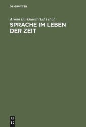 book Sprache im Leben der Zeit: Beiträge zur Theorie, Analyse und Kritik der deutschen Sprache in Vergangenheit und Gegenwart. Helmut Henne zum 65. Geburtstag