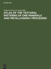 book Atlas of the Textural Patterns of Ore Minerals and Metallogenic Processes