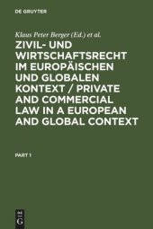 book Zivil- und Wirtschaftsrecht im Europäischen und Globalen Kontext /  Private and Commercial Law in a European and Global Context: Festschrift für Norbert Horn zum 70. Geburtstag