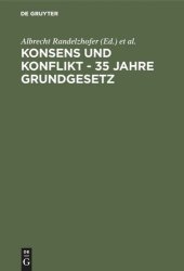 book Konsens und Konflikt - 35 Jahre Grundgesetz: Vorträge und Diskussionen einer Veranstaltung der Freien Universität Berlin vom 6. bis 8. Dezember 1984