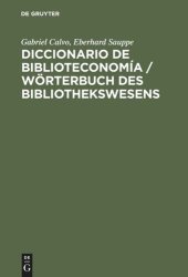 book Diccionario de Biblioteconomía: Incluye una selección de terminología bibliotecaria de Ciencias de la Información, Documentación, Bibliología, Reprografía, Educación e Informática; alemán-español, español-alemán