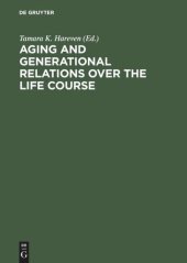 book Aging and Generational Relations over the Life Course: A Historical and Cross-Cultural Perspective