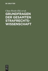 book Grundfragen der gesamten Strafrechtswissenschaft: Festschrift für Heinrich Henkel zum 70. Geburtstag am 12. September 1973