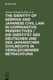 book The Identity of German and Japanese Civil Law in Comparative Perspectives / Die Identität des deutschen und des japanischen Zivilrechts in vergleichender Betrachtung