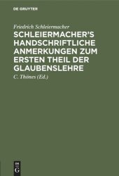 book Schleiermacher’s handschriftliche Anmerkungen zum ersten Theil der Glaubenslehre