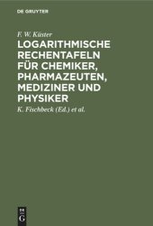 book Logarithmische Rechentafeln für Chemiker, Pharmazeuten, Mediziner und Physiker