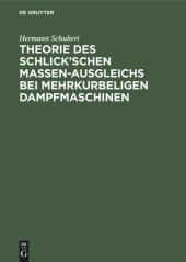 book Theorie des Schlick’schen Massen-Ausgleichs bei mehrkurbeligen Dampfmaschinen