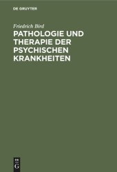 book Pathologie und Therapie der psychischen Krankheiten: Zum Gebrauche für practische Aerzte