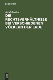 book Die Rechtsverhältnisse bei verschiedenen Völkern der Erde: Ein Beitrag zur vergleichenden Ethnologie