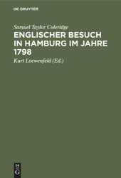 book Englischer Besuch in Hamburg im Jahre 1798: Wie zwei große englische Dichter nach Hamburg reisten und was sie dort sahen, insbesondere ihre höchst merkwürdigen Gespräche mit Herrn Klopstock