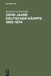 book Zehn Jahre deutscher Kämpfe 1865–1874: Schriften zur Tagespolitik