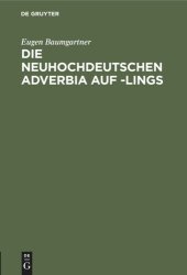 book Die neuhochdeutschen Adverbia auf -lings: Inaugural Dissertation