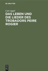 book Das Leben und die Lieder des Trobadors Peire Rogier