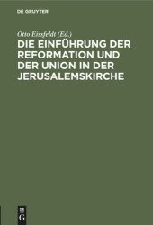 book Die Einführung der Reformation und der Union in der Jerusalemskirche: Festschrift zur Jubiläum der Reformation und der Union