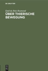 book Über thierische Bewegung: Rede gehalten im Verein für wissenschaftliche Vorträge am 22. Februar 1851