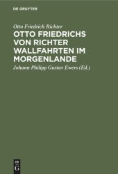 book Otto Friedrichs von Richter Wallfahrten im Morgenlande: Aus seinen Tagebüchern und Briefen